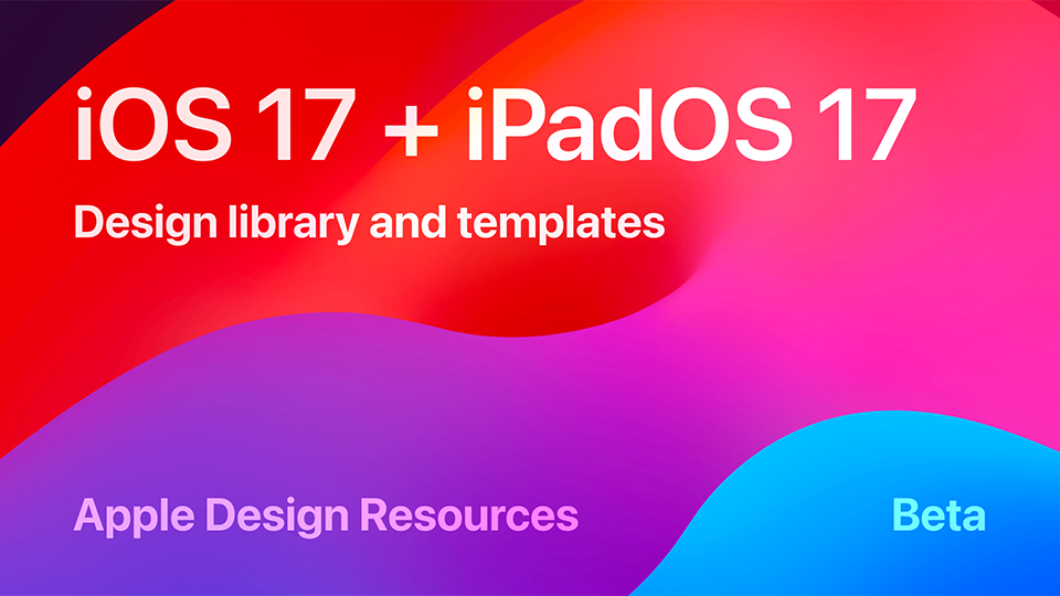 Apple Design Resources – iOS 17 and iPadOS 17